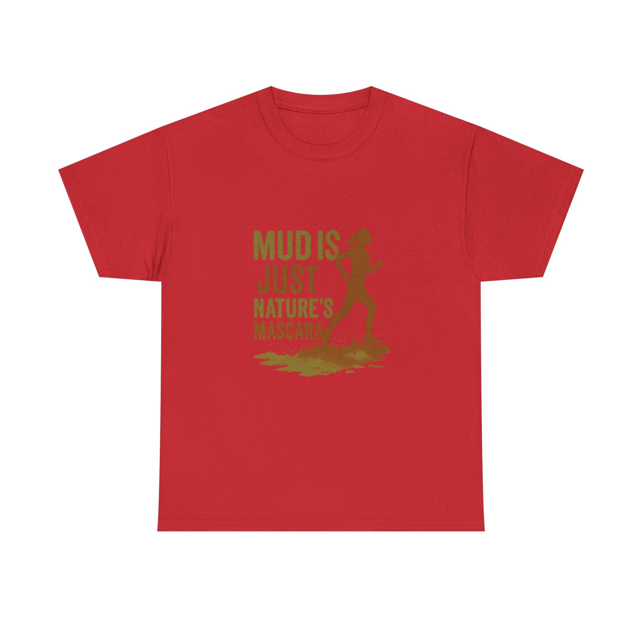 Trail Runner Mud Is Just Nature's Mascara T-Shirt | Unique Gift | Graphic Tee