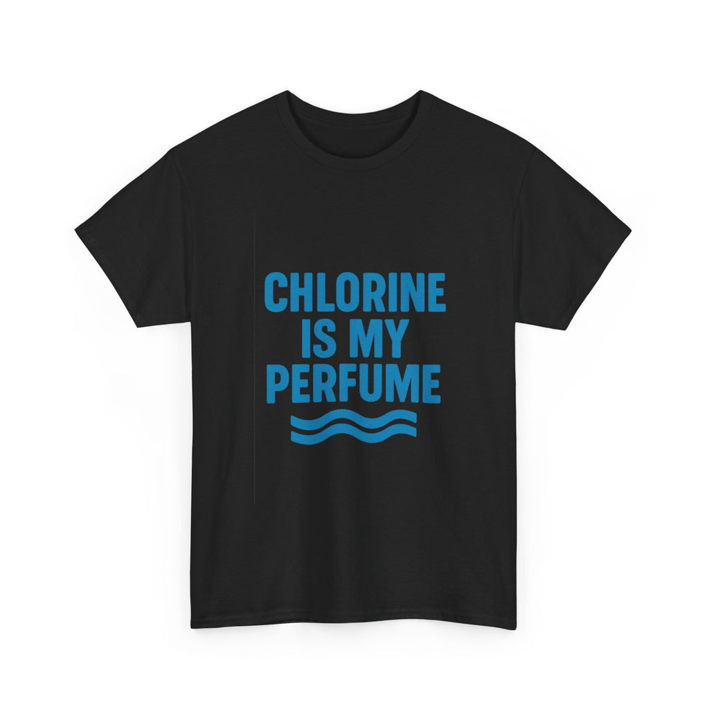 Swimmer Chlorine Is My Perfume T-Shirt | Unique Gift | Graphic Tee