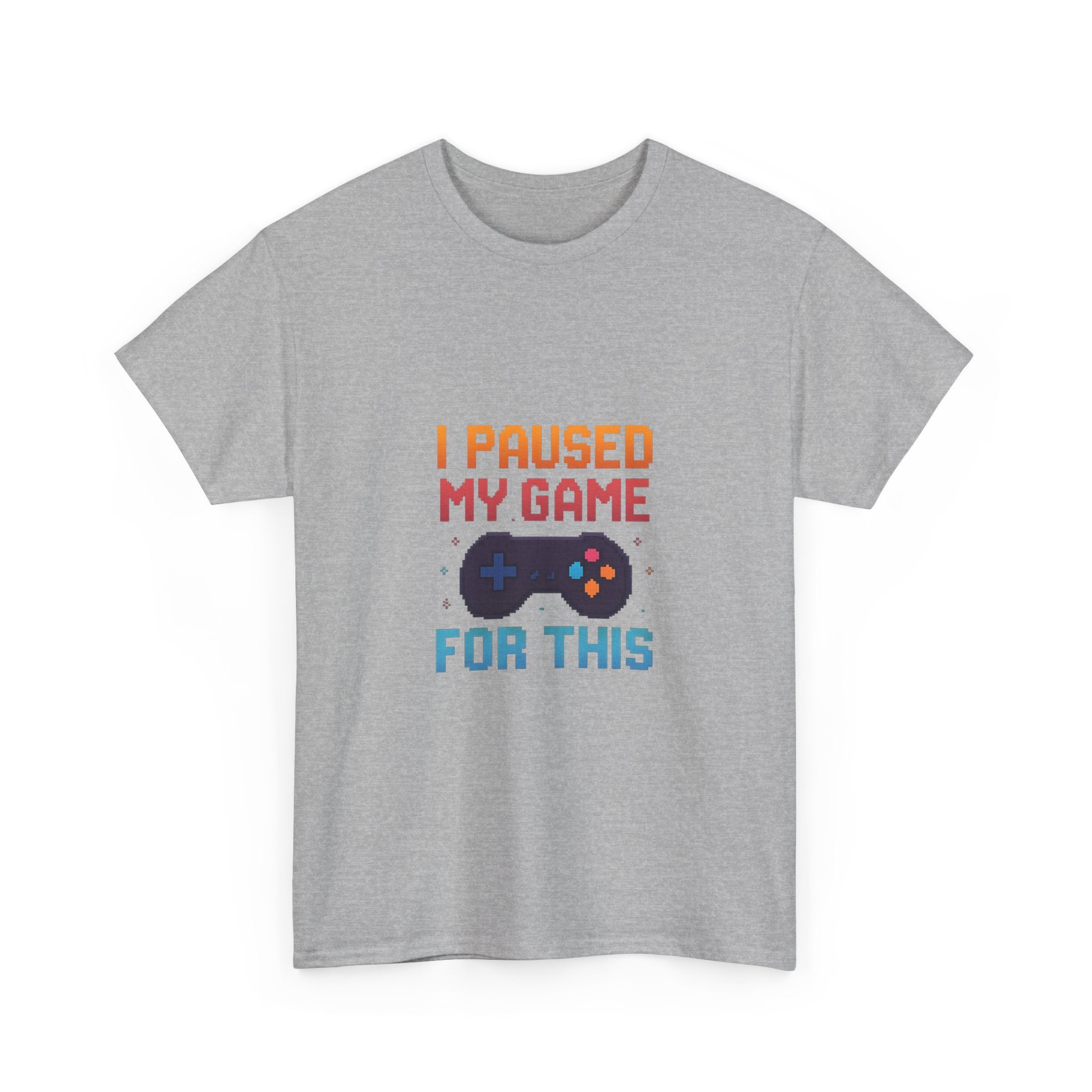 I Paused My Game For This T-Shirt | Unique Gift | Graphic Tee