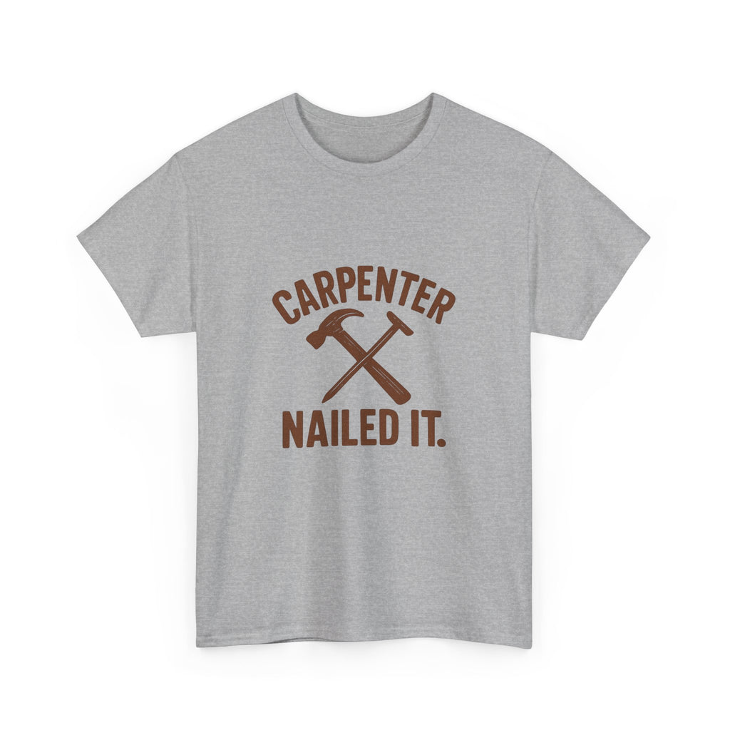 Carpenter Nailed It Profession T-Shirt | Unique Gift | Graphic Tee
