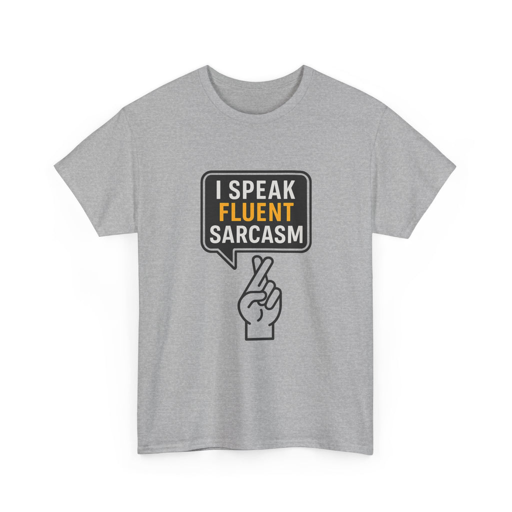 I Speak Fluent Sarcasm T-Shirt | Unique Gift | Graphic Tee