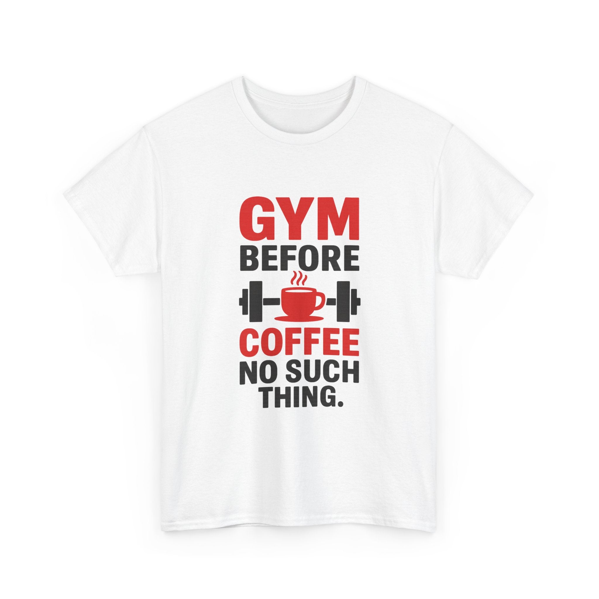 Gym Before Coffee No Such Thing T-Shirt | Coffee Lover Gift | Graphic Tee