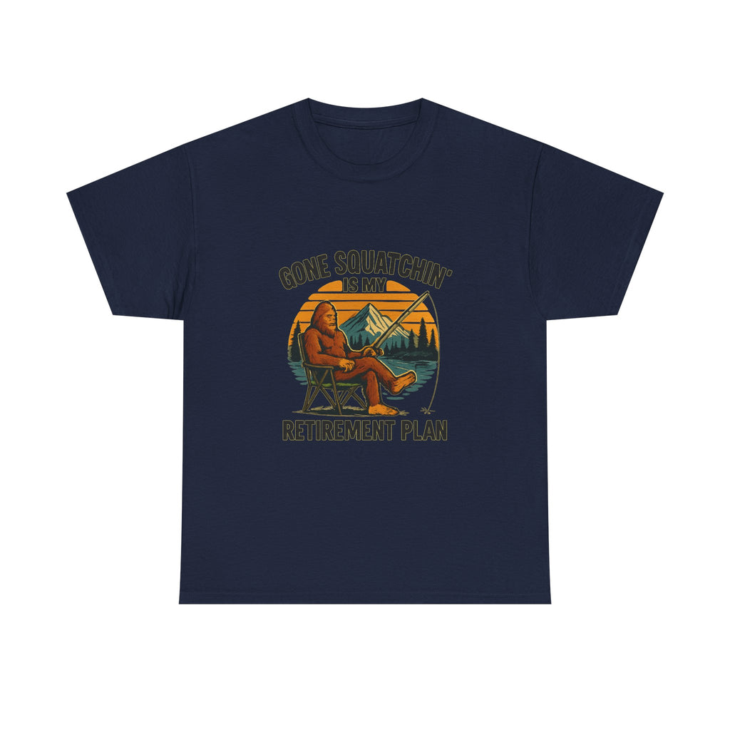 Gone Squatchin Retirement Plan T-Shirt | Unique Gift | Graphic Tee