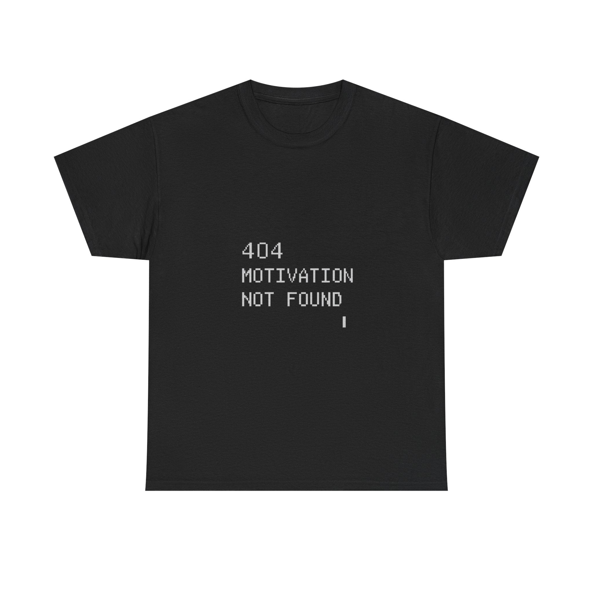 404 Motivation Not Found Programmer T-Shirt | Programmer Gift | Graphic Tee