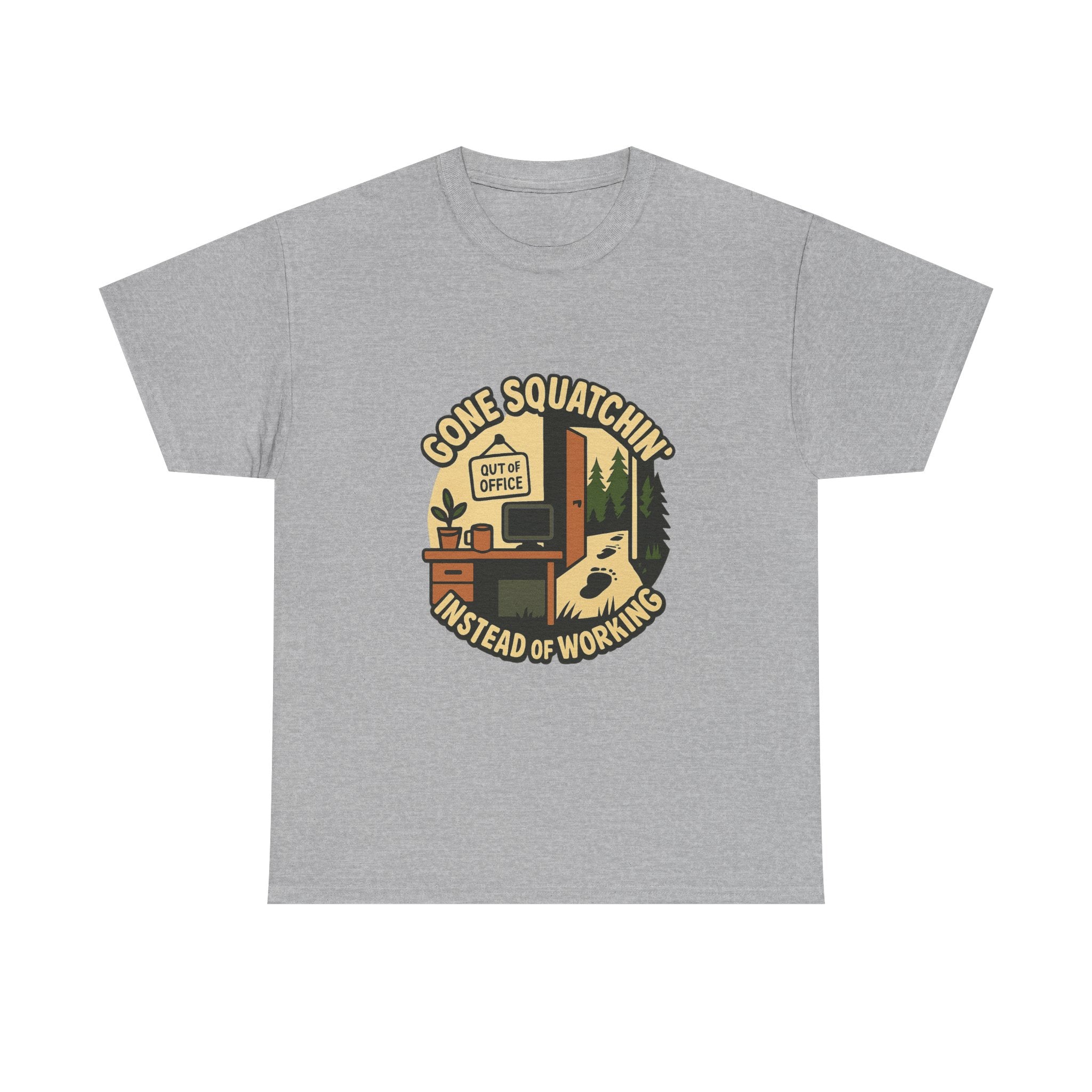 Gone Squatchin Instead Of Working T-Shirt | Unique Gift | Graphic Tee