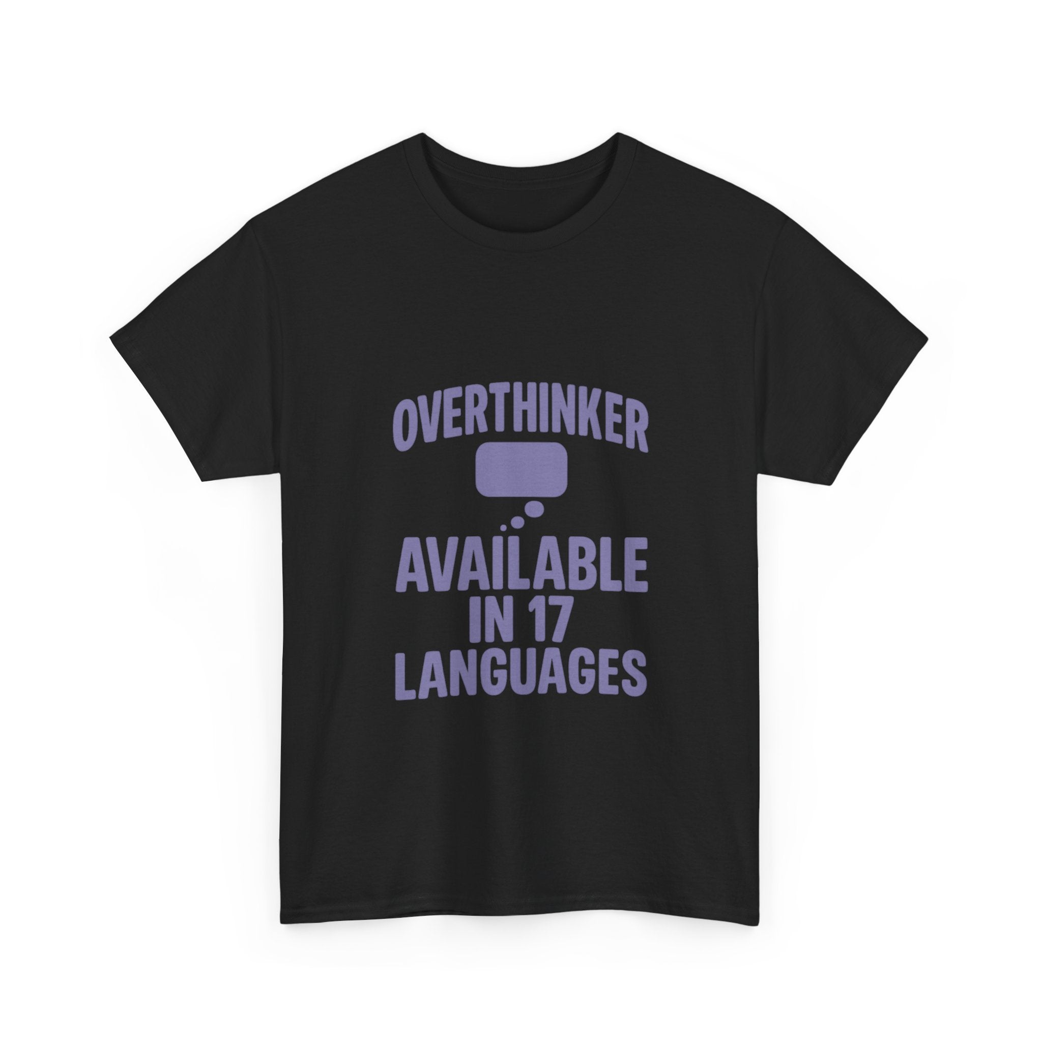 Overthinker Available In Seventeen Languages T-Shirt | Unique Gift | Graphic Tee