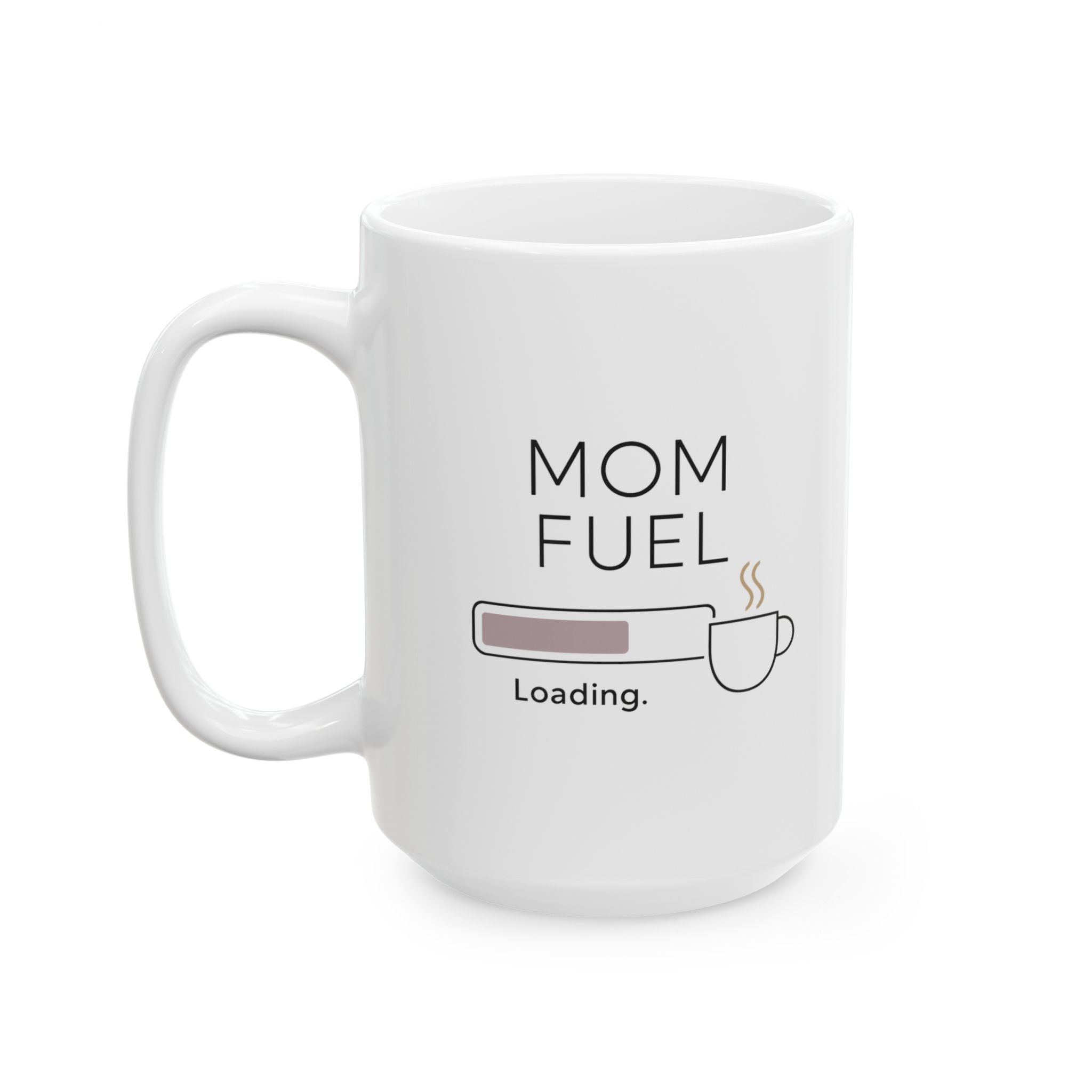 Mom Fuel Activated Status Go Coffee Mug | Funny Mom Coffee Gift | Ceramic Mug