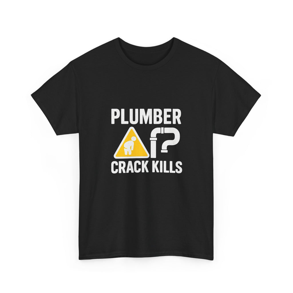 Plumber Crack Kills Funny Profession T-Shirt | Funny Gift | Graphic Tee
