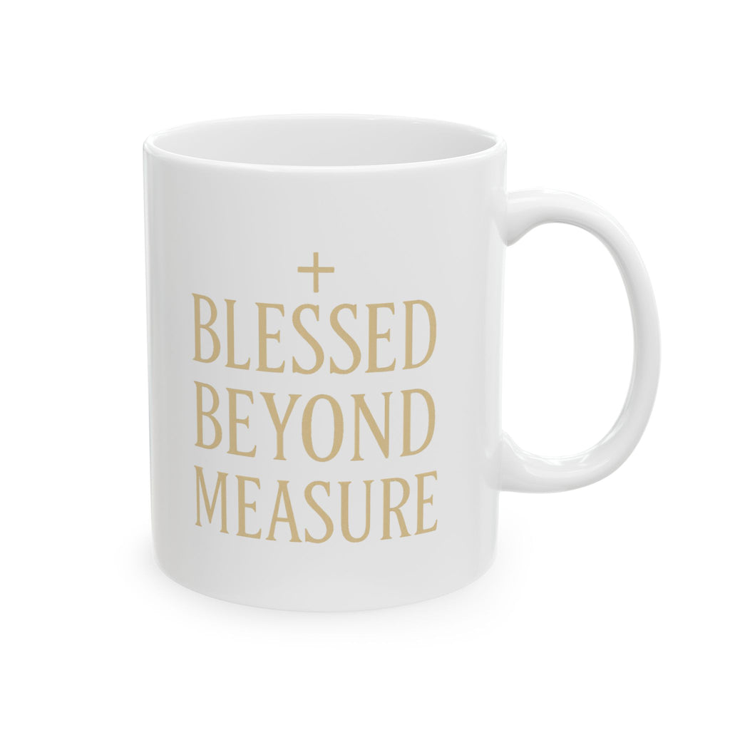 Blessed Beyond Measure Faith Coffee Coffee Mug | Coffee Lover Gift | Ceramic Mug