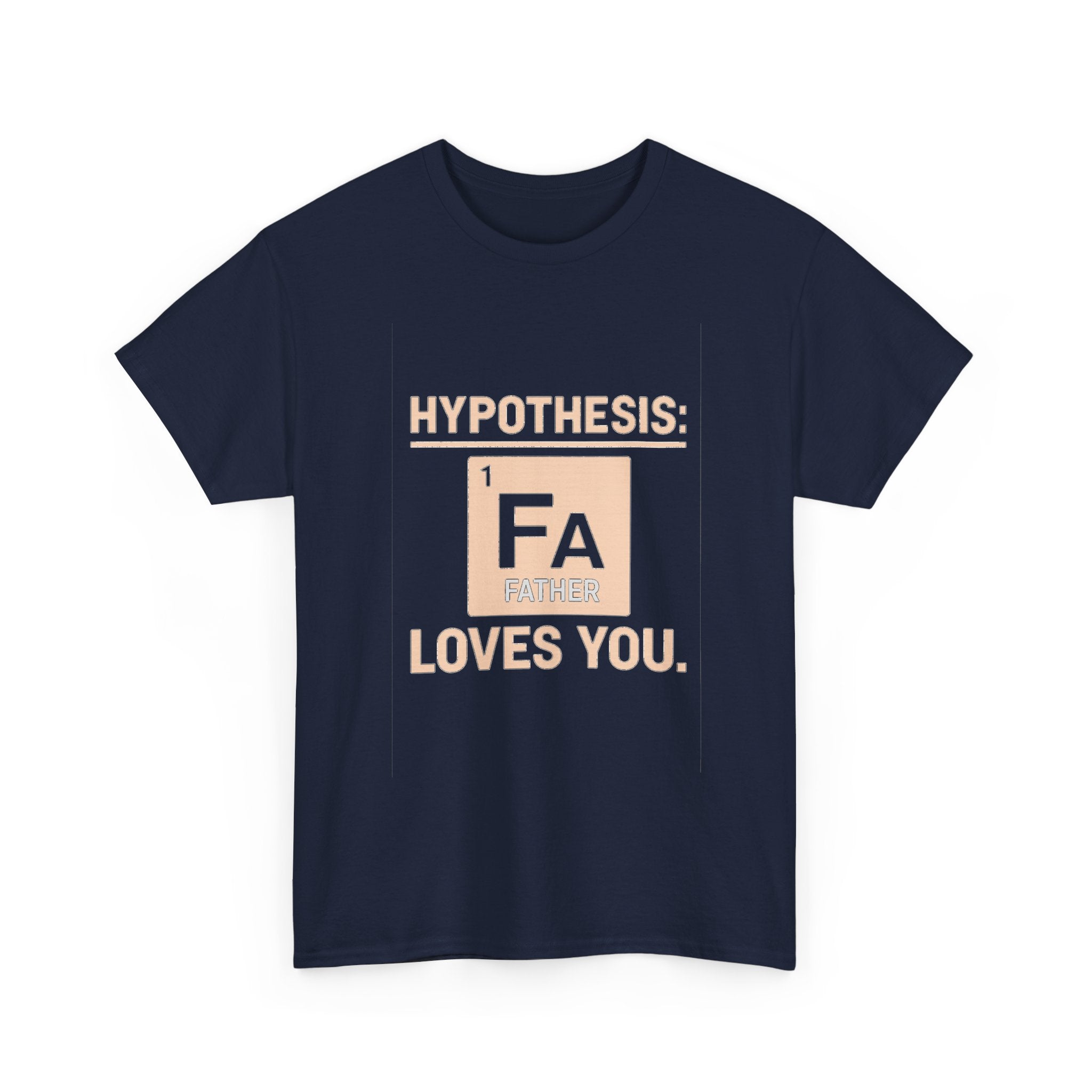 Science Dad Hypothesis Father Loves You T-Shirt | Gift for Dad | Graphic Tee