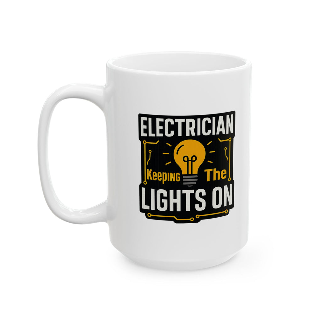 Electrician Keeping The Lights On Coffee Mug | Unique Gift | Ceramic Mug