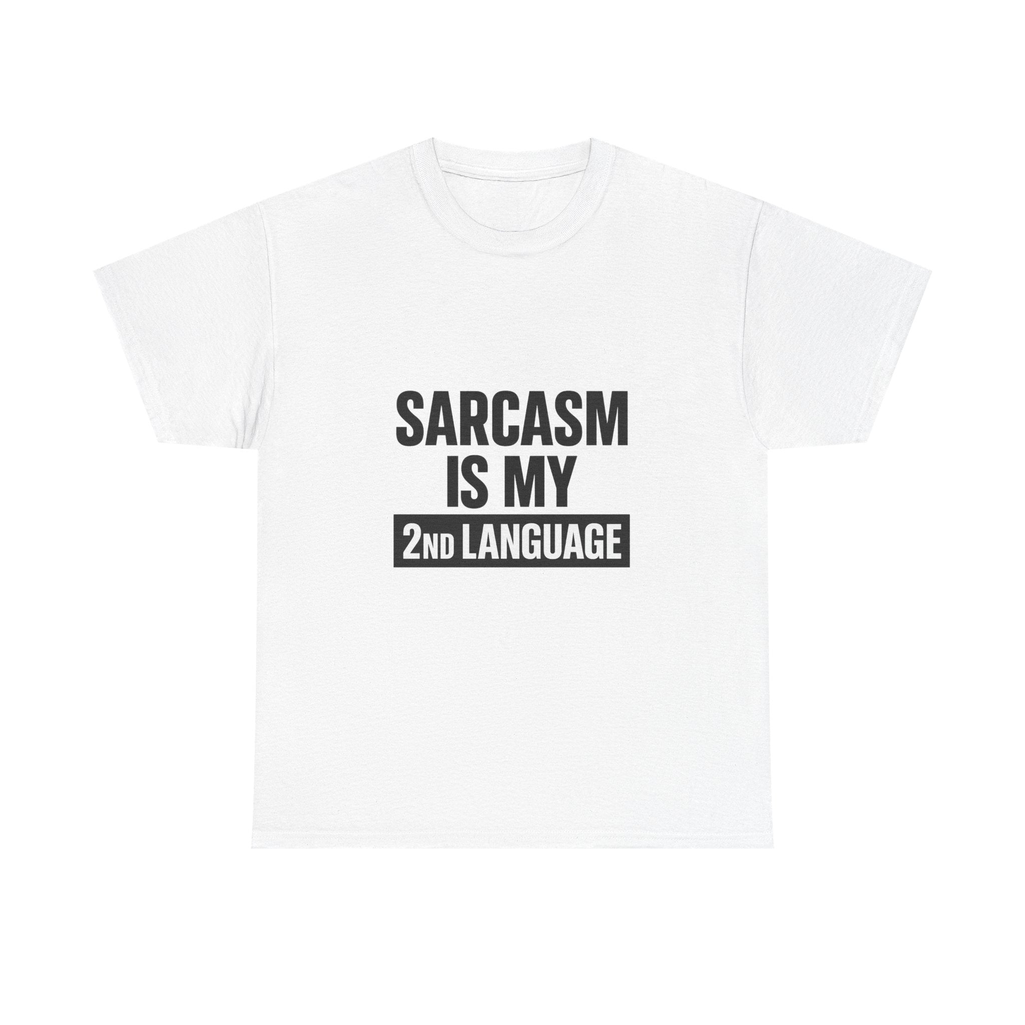 Sarcasm Is My Second Language T-Shirt | Funny Sarcastic Gift | Graphic Tee