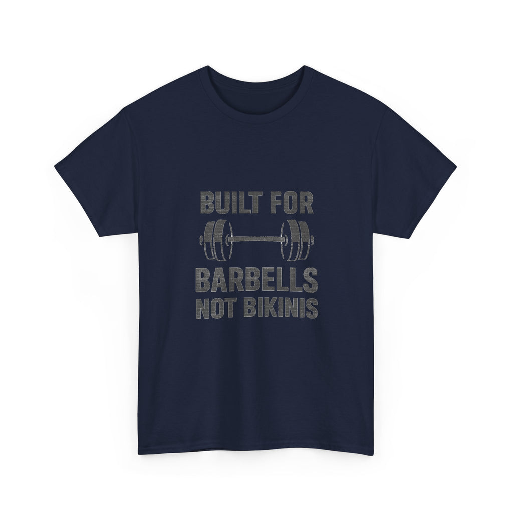 Powerlifter Built For Barbells Not Bikinis T-Shirt | Unique Gift | Graphic Tee