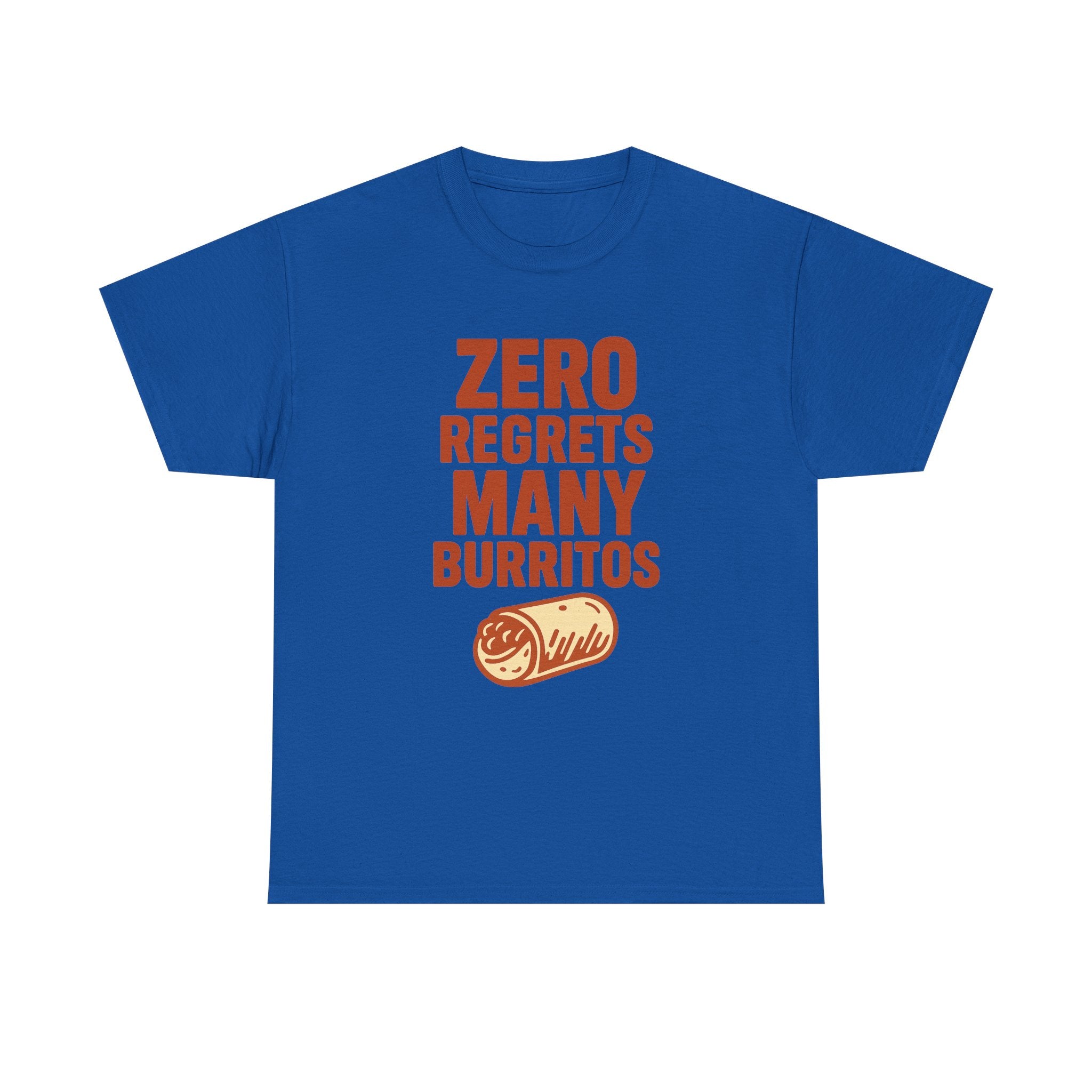 Zero Regrets Many Burritos T-Shirt | Unique Gift | Graphic Tee