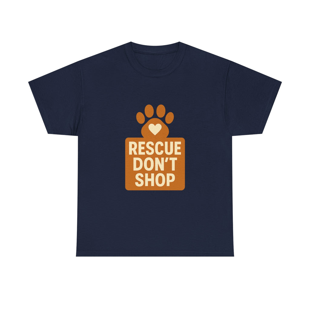 Rescue Don't Shop T-Shirt | Unique Gift | Graphic Tee