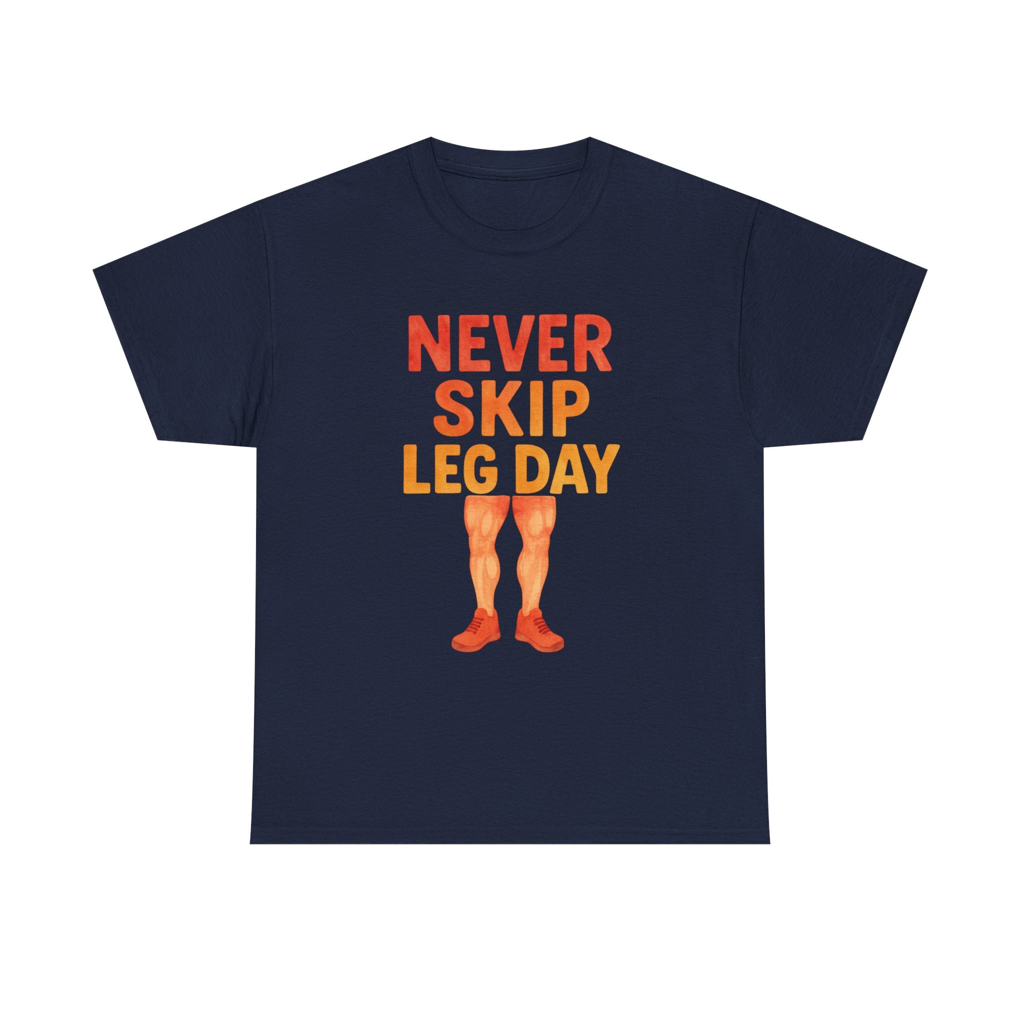 Never Skip Leg Day T-Shirt | Gym Humor Gift | Graphic Tee