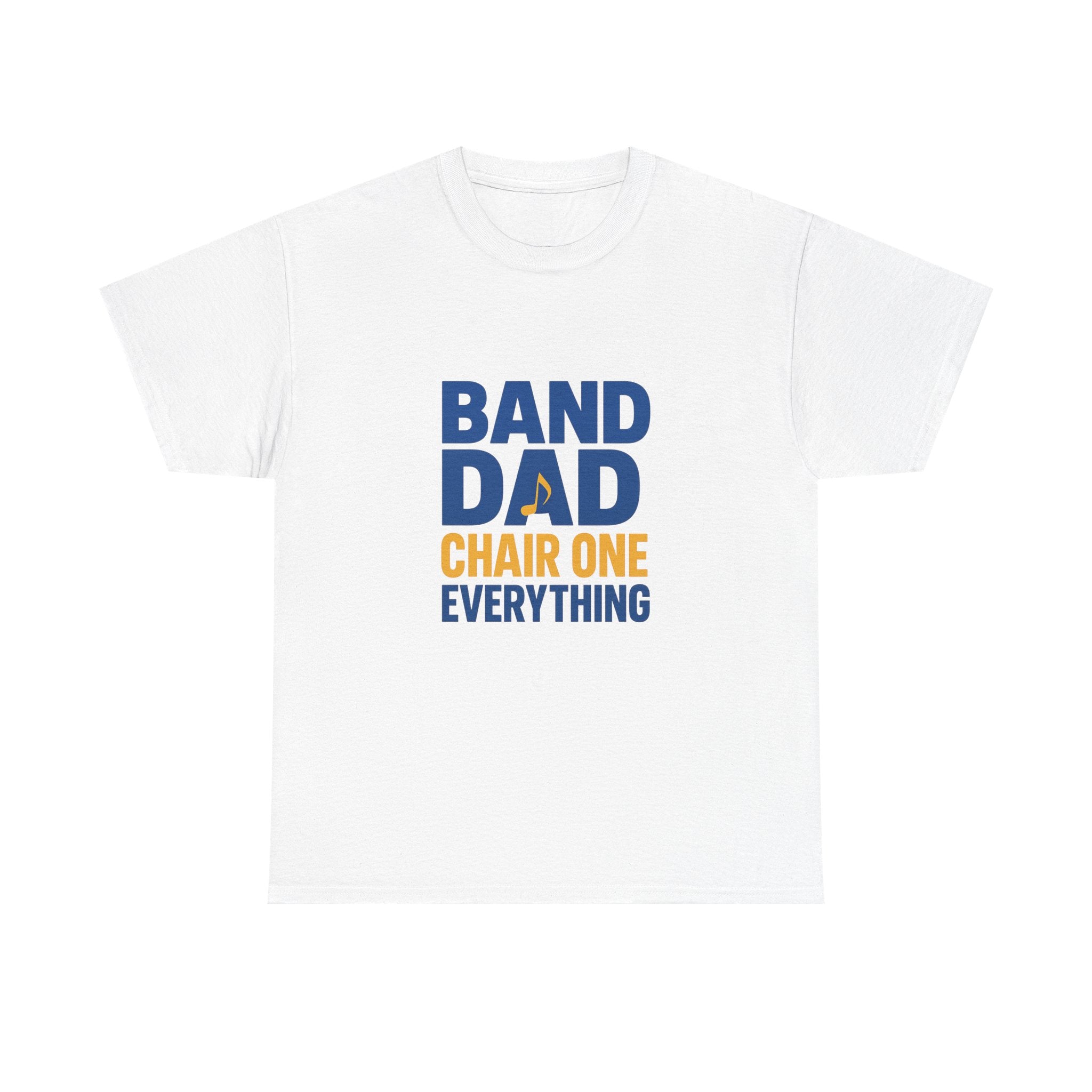 Band Dad Chair One Everything T-Shirt | Gift for Dad | Graphic Tee