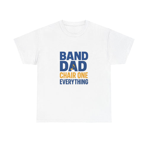 Band Dad Chair One Everything T-Shirt | Gift for Dad | Graphic Tee