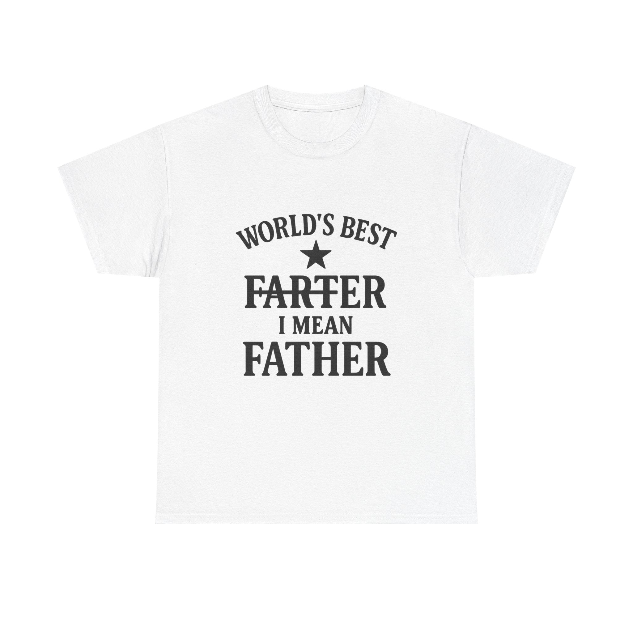 Worlds Best Farter I Mean Father Dad T-Shirt | Gift for Dad | Graphic Tee