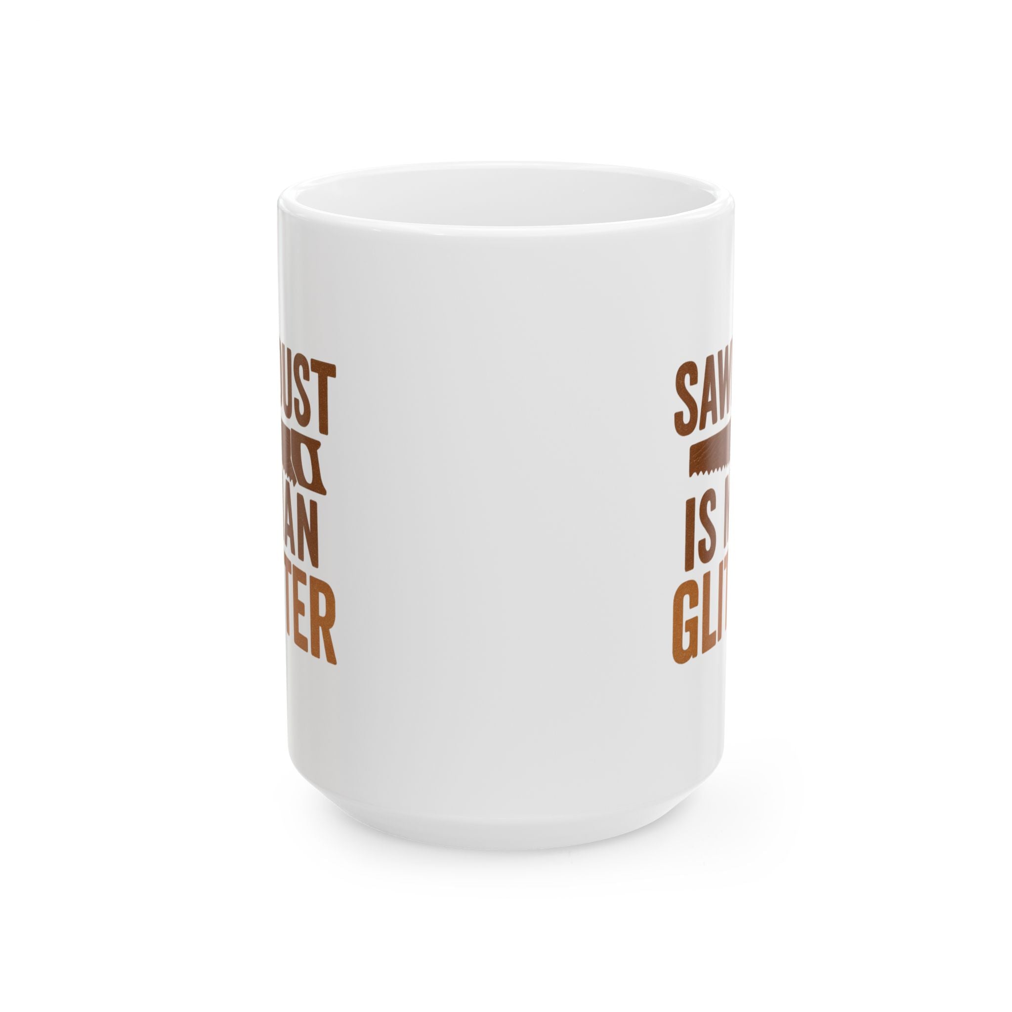 Woodworker Sawdust Is Man Glitter Coffee Mug | Unique Gift | Ceramic Mug