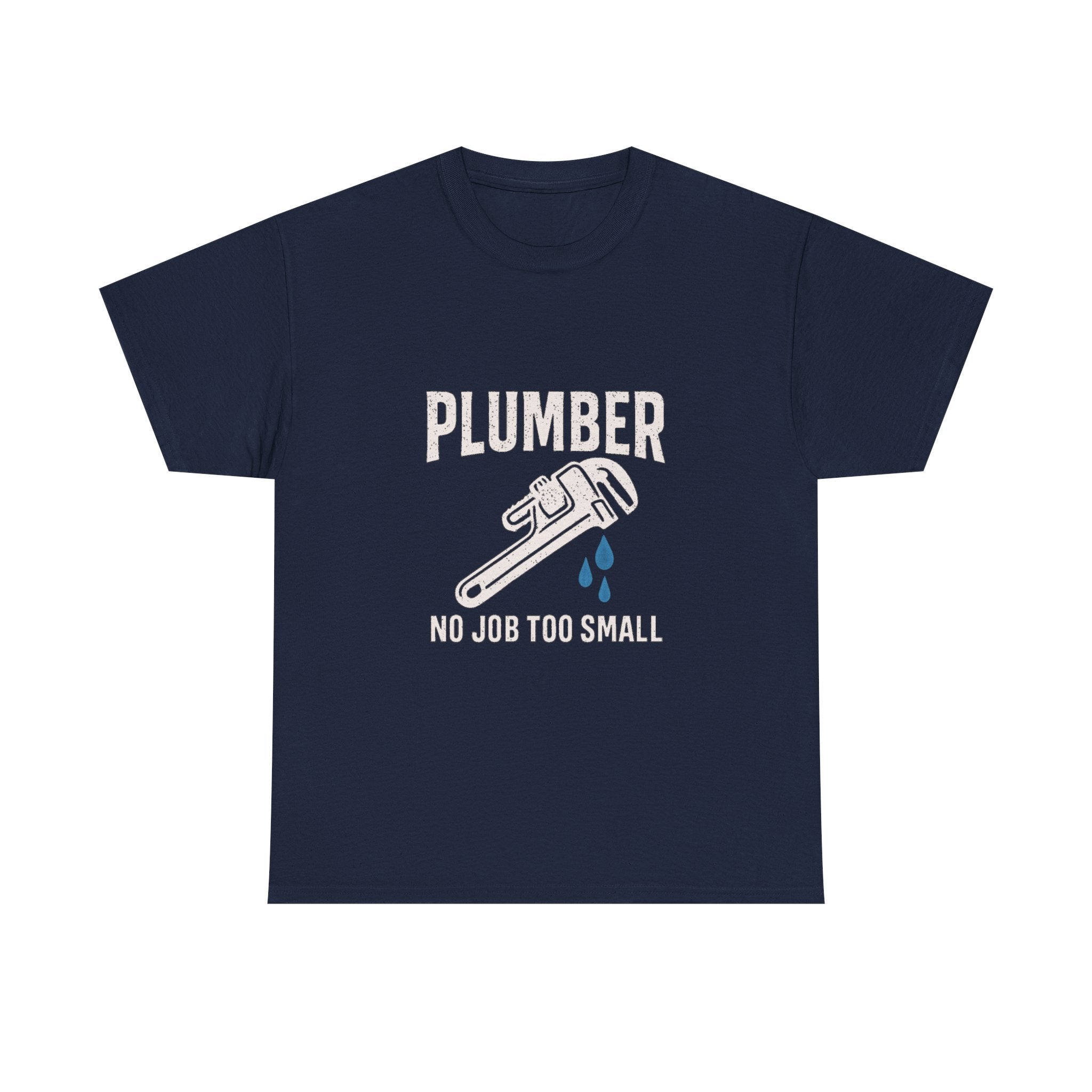 Plumber No Job Too Small Profession T-Shirt | Unique Gift | Graphic Tee