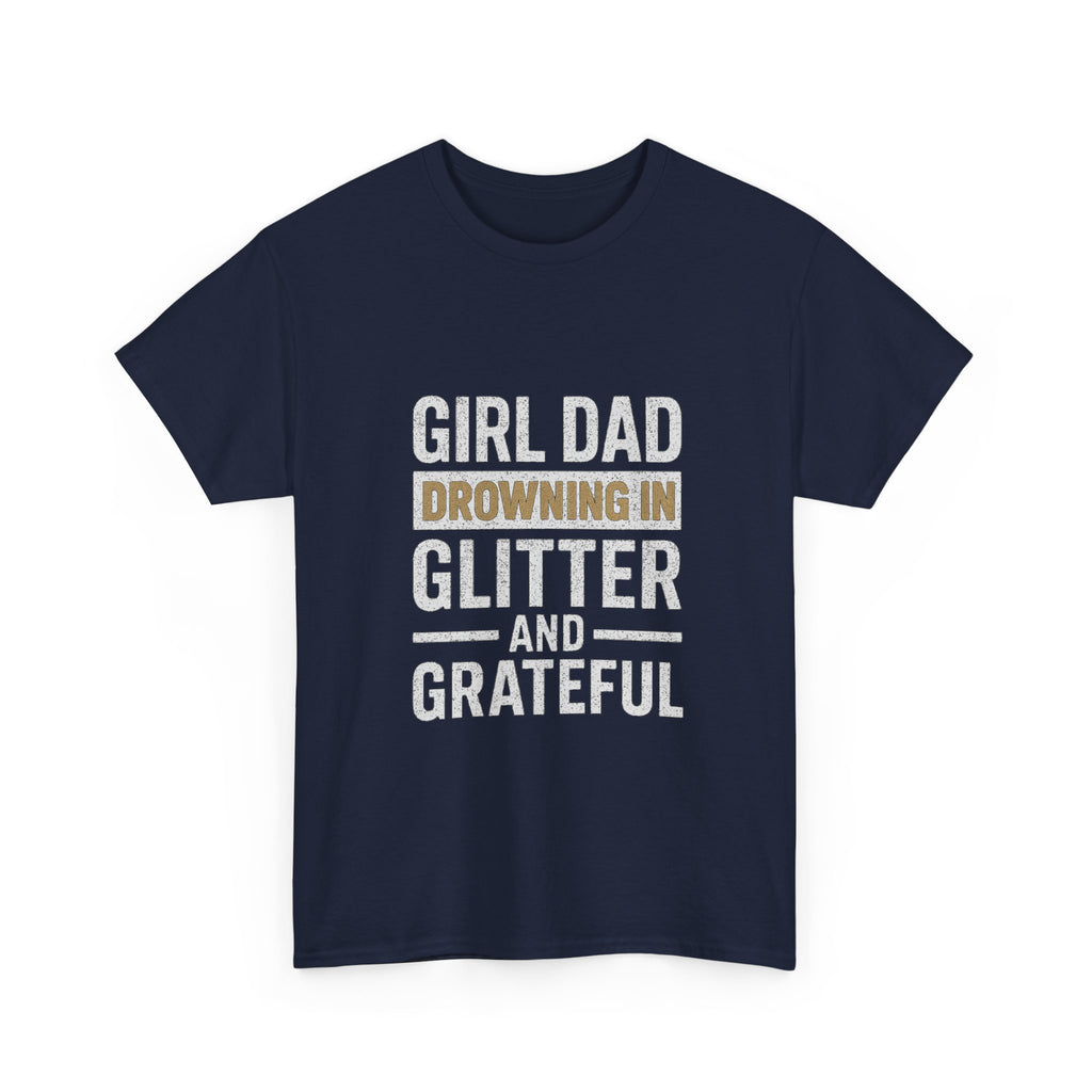 Girl Dad Drowning In Glitter And Grateful T-Shirt | Gift for Dad | Graphic Tee