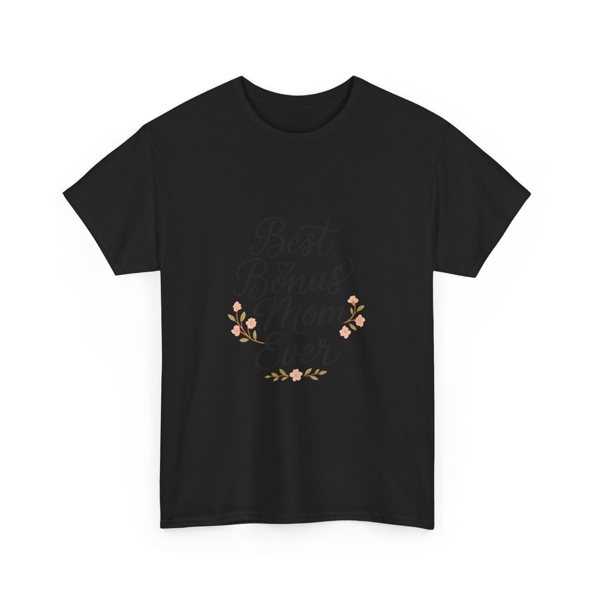 Best Bonus Mom Ever Stepmom T-Shirt | Gift for Mom | Graphic Tee