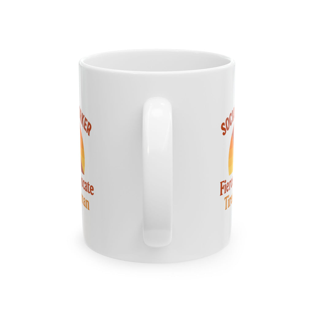 Social Worker Fierce Advocate Tired Human Ceramic Mug