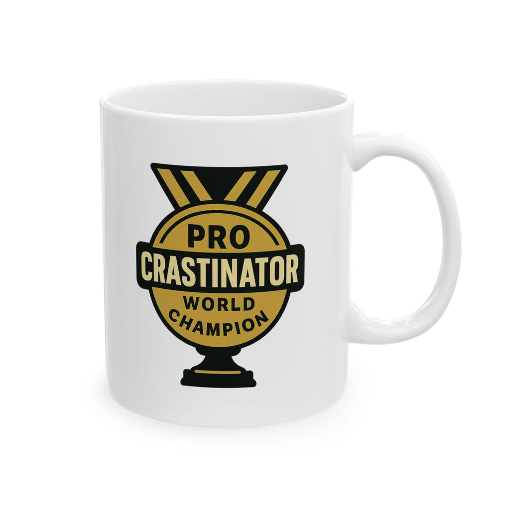 Pro Crastinator World Champion Funny Ceramic Mug