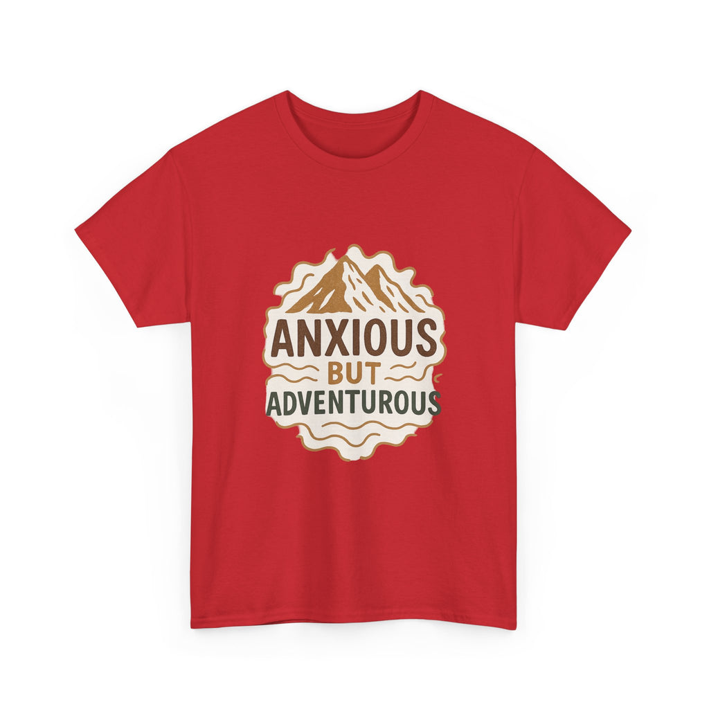 Anxious But Adventurous T-Shirt | Unique Gift | Graphic Tee