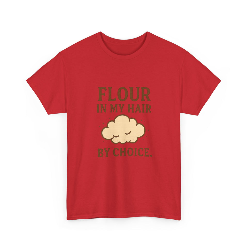 Weekend Baker Flour In My Hair By Choice T-Shirt | Baker Gift | Graphic Tee
