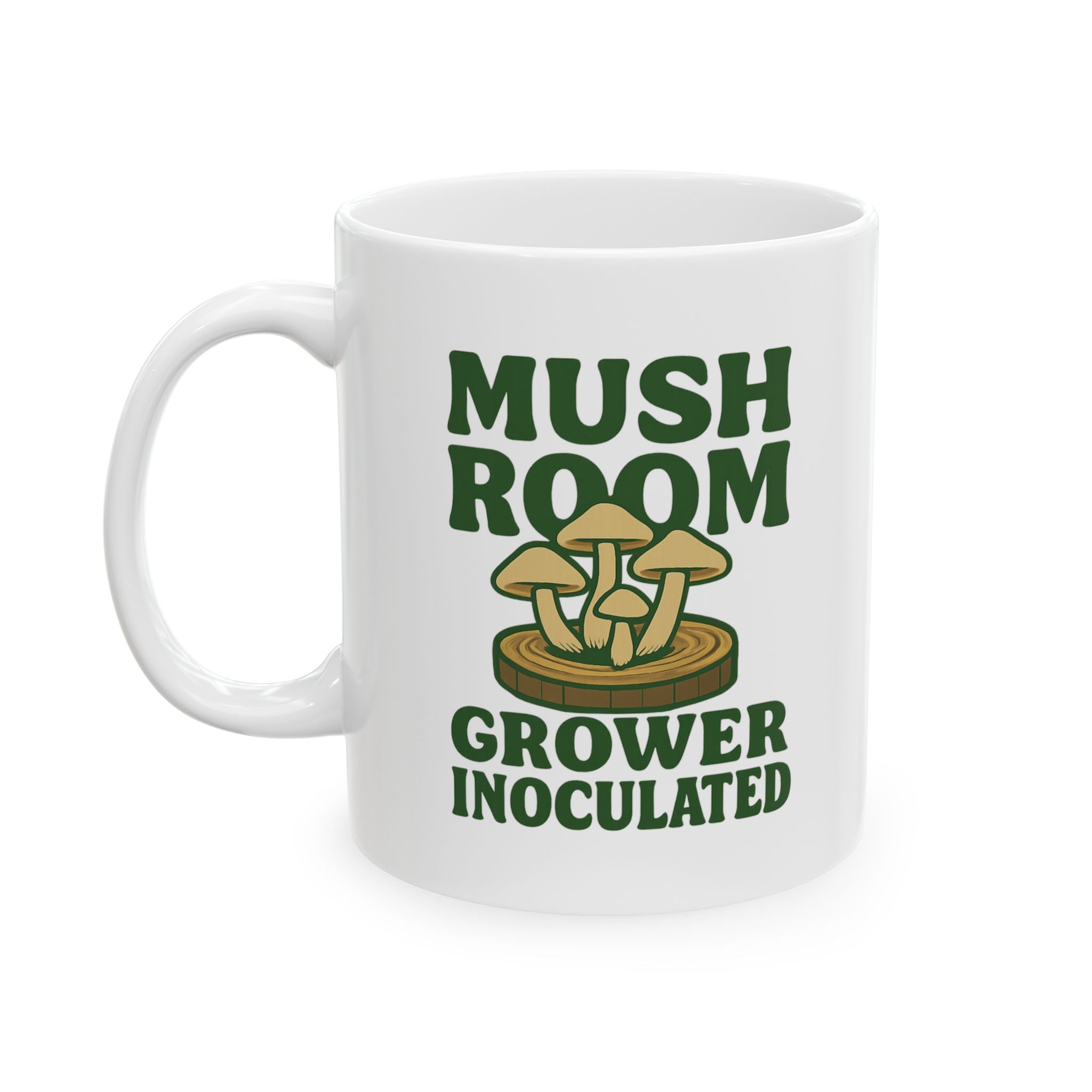 Mushroom Log Cultivator Inoculated And Thriving Coffee Mug | Unique Gift | Ceramic Mug