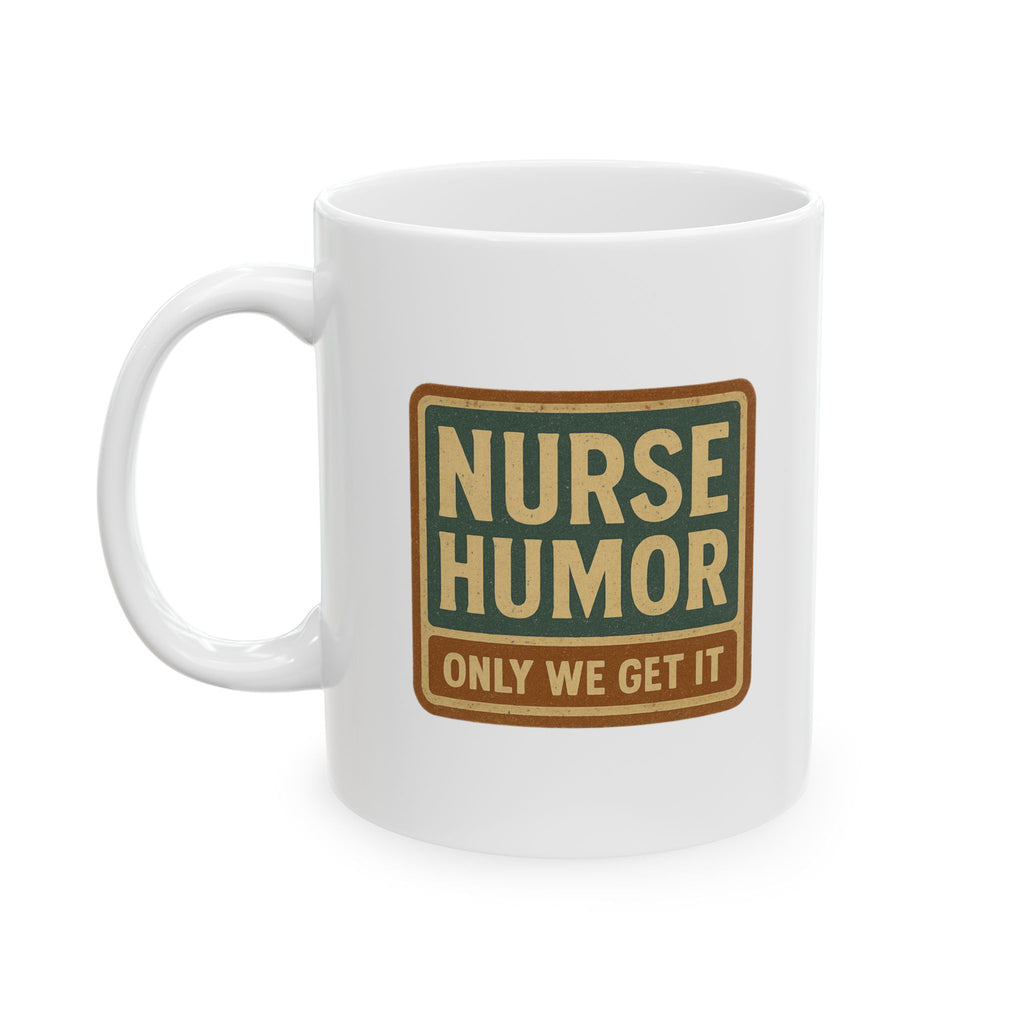 Only Nurses Understand This Joke Coffee Mug | Funny Nurse Humor | Ceramic Mug