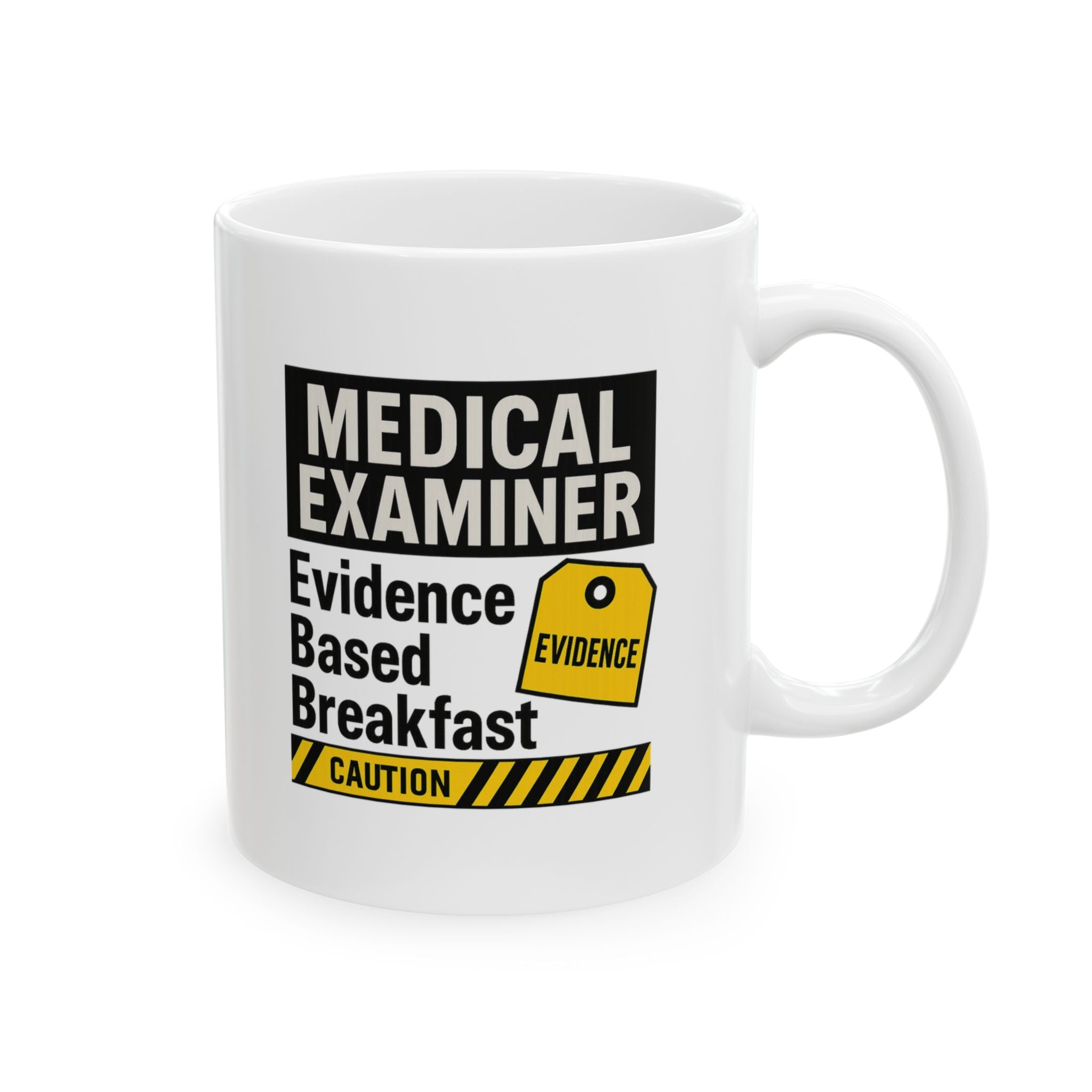 Medical Examiner Evidence Based Breakfast Ceramic Mug