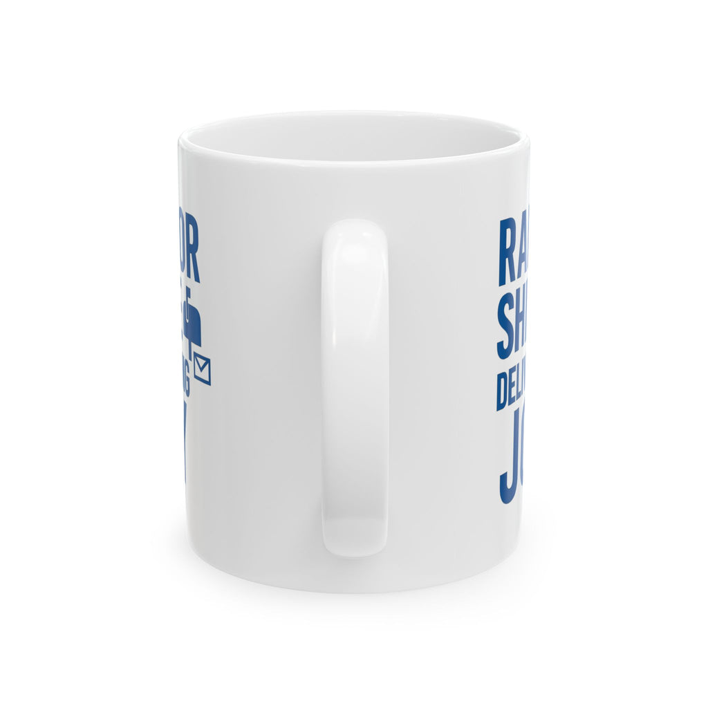 Mail Carrier Rain Or Shine Delivering Joy Coffee Mug | Unique Gift | Ceramic Mug