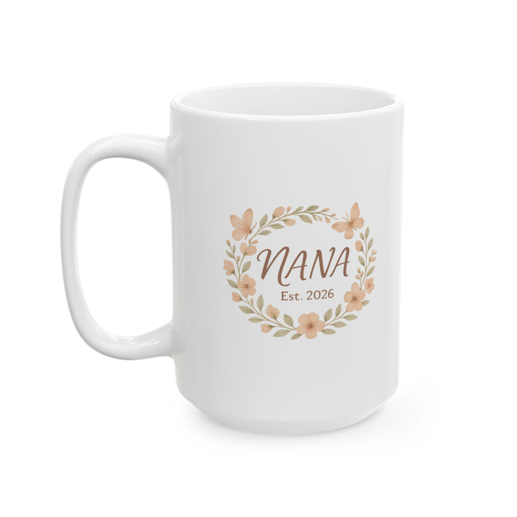 Nana Est 2026 New Grandmother Coffee Mug | Unique Gift | Ceramic Mug