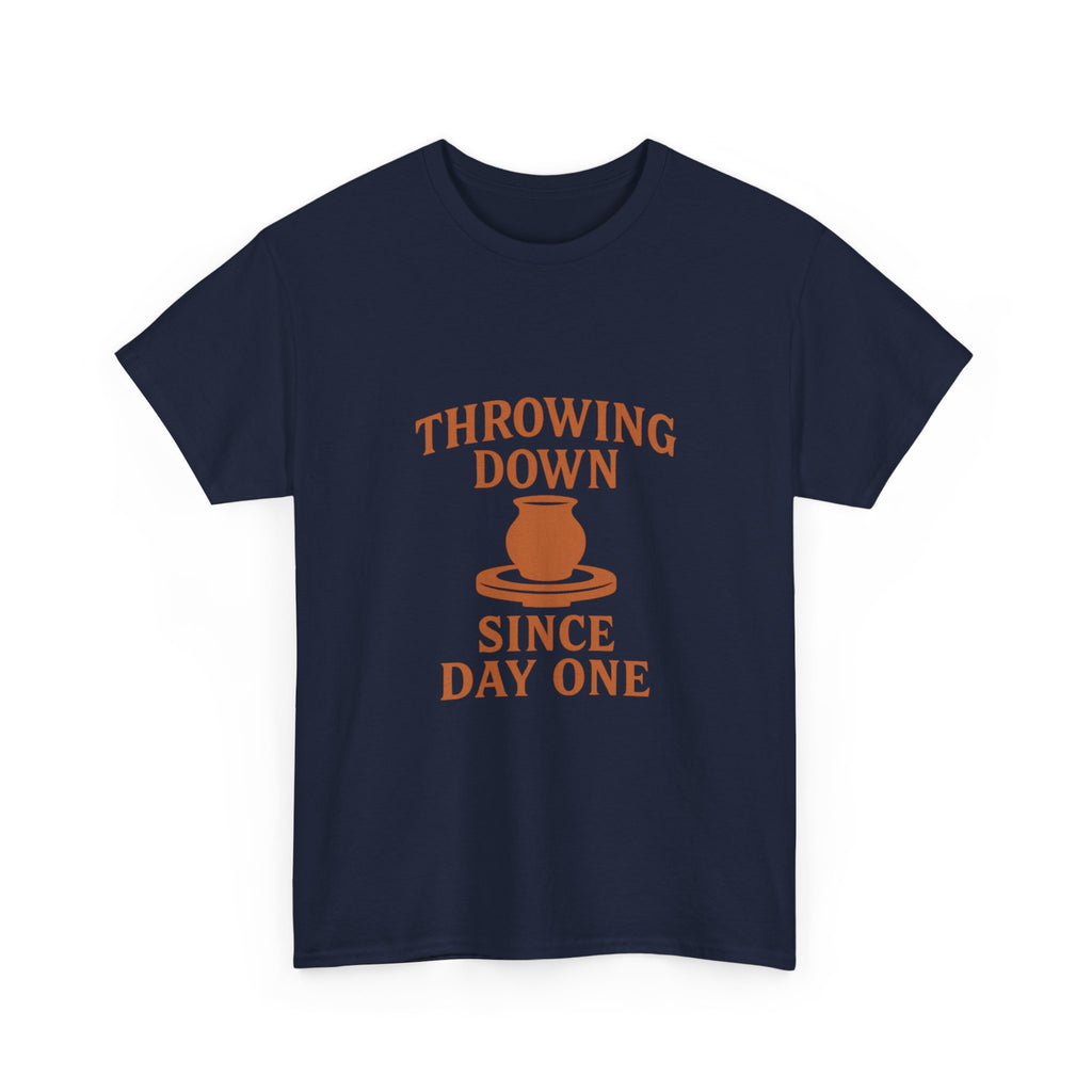 Pottery Lover Throwing Down Since Day One T-Shirt | Unique Gift | Graphic Tee