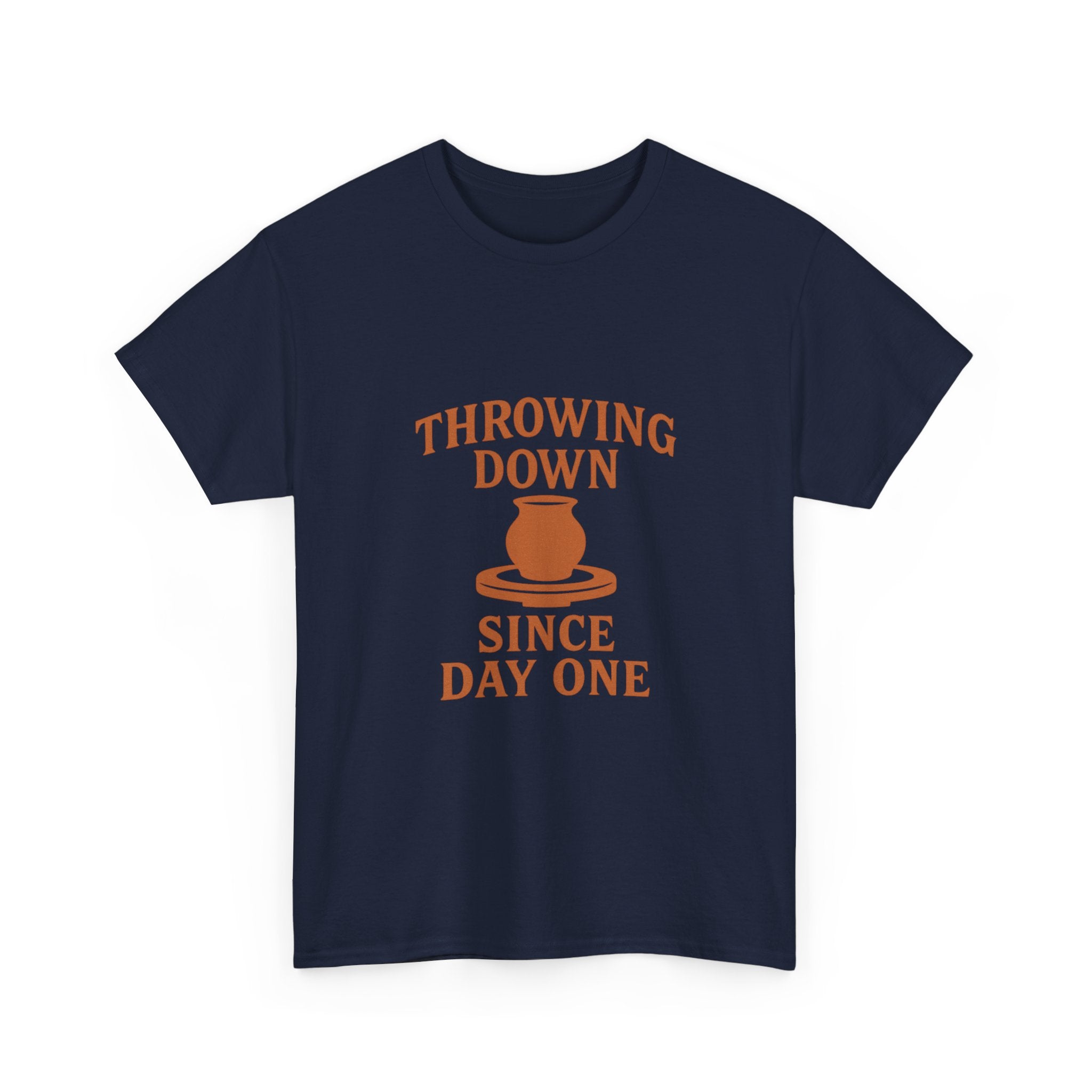 Pottery Lover Throwing Down Since Day One T-Shirt | Unique Gift | Graphic Tee