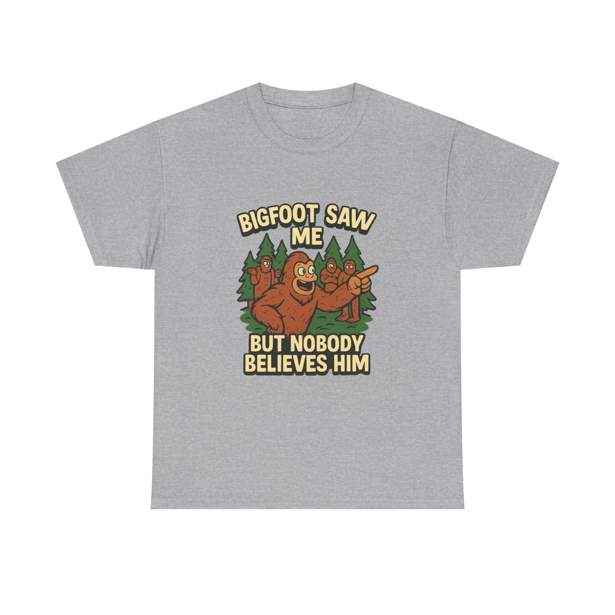 Bigfoot Saw Me But Nobody Believes Him T-Shirt | Unique Gift | Graphic Tee