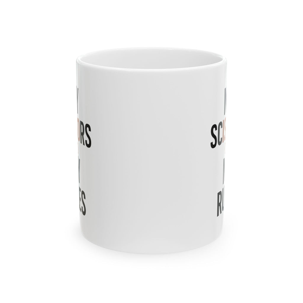 Hair Stylist My Scissors My Rules Coffee Mug | Unique Gift | Ceramic Mug