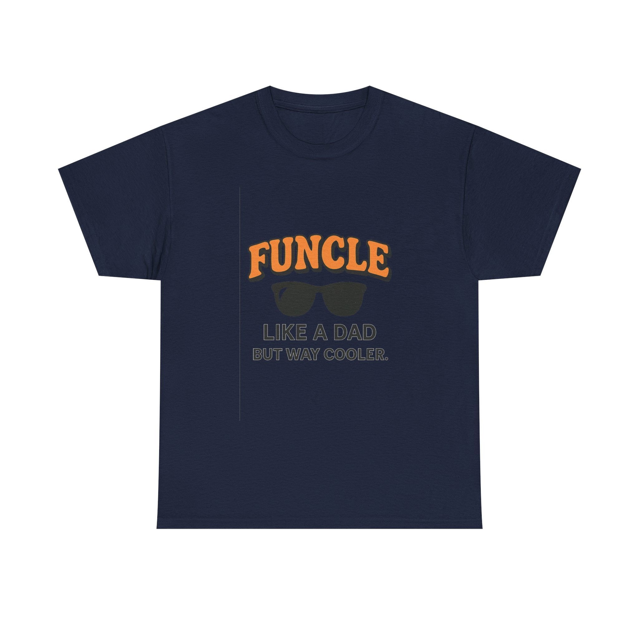Funcle Like A Dad But Way Cooler Uncle T-Shirt | Gift for Dad | Graphic Tee