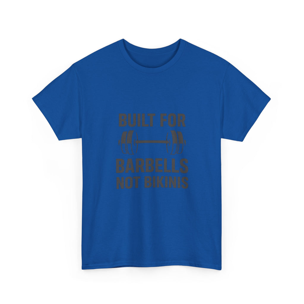 Powerlifter Built For Barbells Not Bikinis T-Shirt | Unique Gift | Graphic Tee