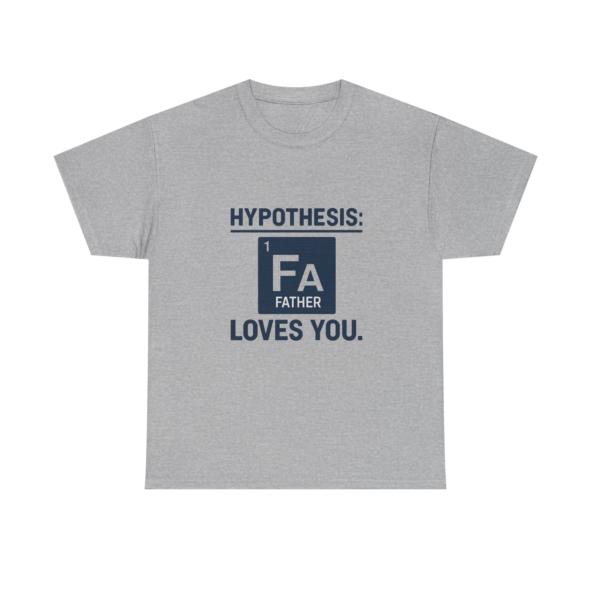 Science Dad Hypothesis Father Loves You T-Shirt | Gift for Dad | Graphic Tee