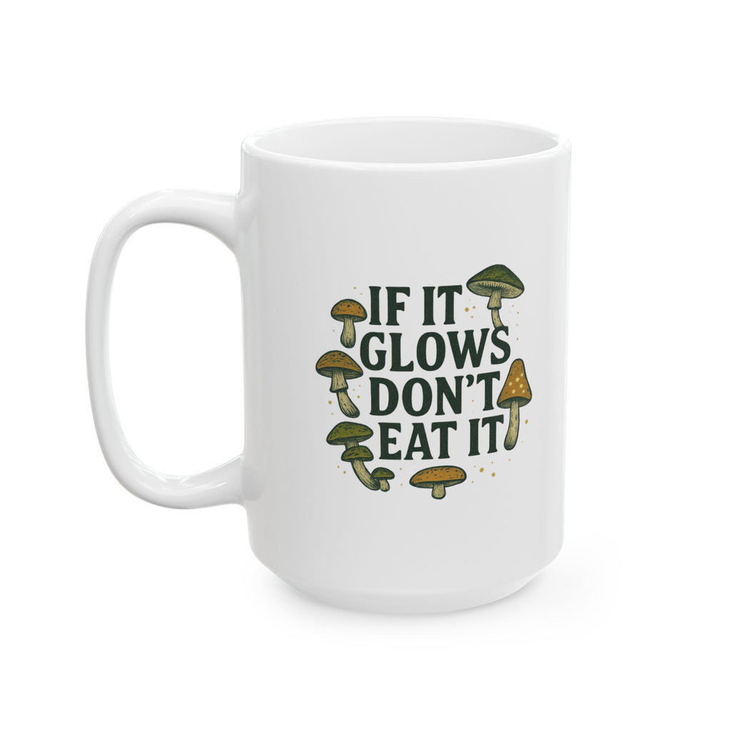Amateur Mycologist If It Glows Don't Eat It Coffee Mug | Unique Gift | Ceramic Mug
