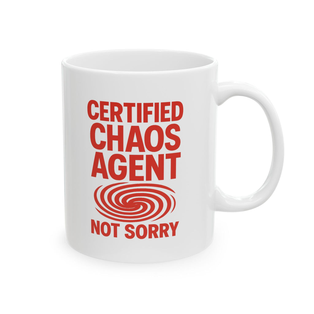 Certified Chaos Agent Not Sorry Coffee Mug | Unique Gift | Ceramic Mug