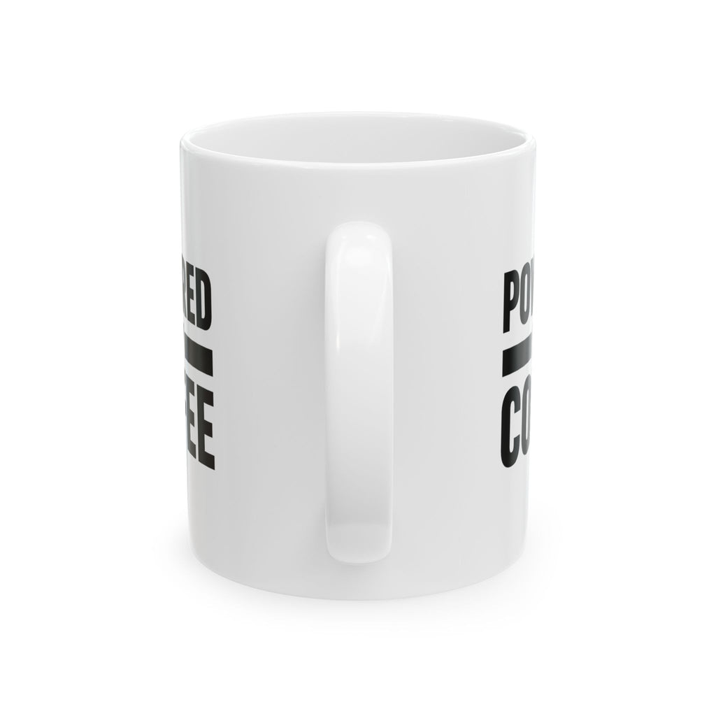 Entirely Powered By Coffee Please Refill Coffee Mug | Funny Gift | Ceramic Mug