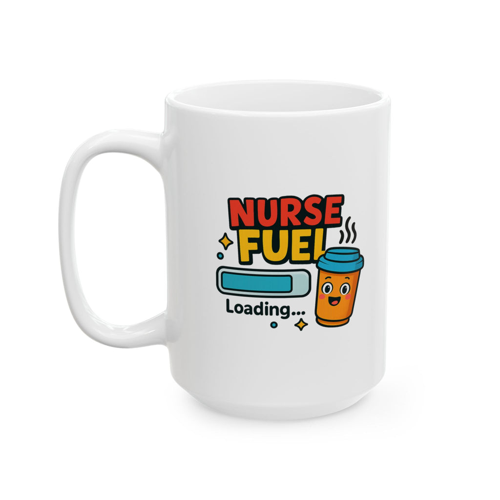 Officially Fueled Up Nurse Fuel Coffee Mug | Nurse Appreciation | Ceramic Mug