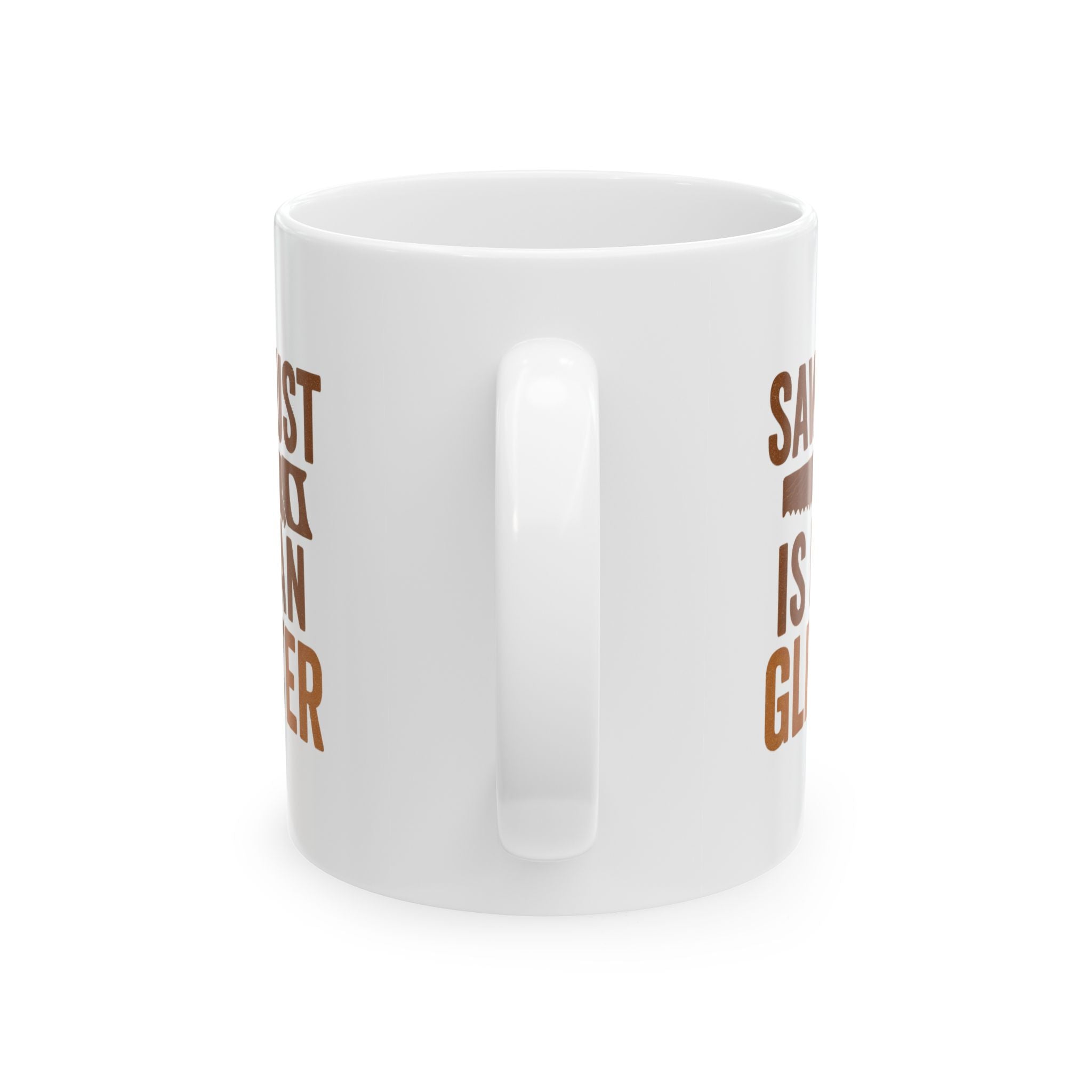 Woodworker Sawdust Is Man Glitter Coffee Mug | Unique Gift | Ceramic Mug