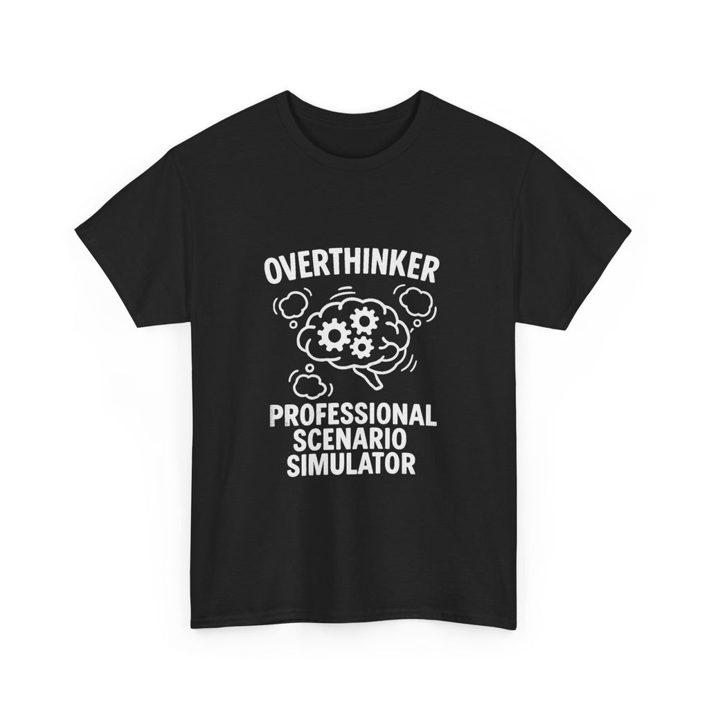 Overthinker Professional Scenario Simulator T-Shirt | Unique Gift | Graphic Tee