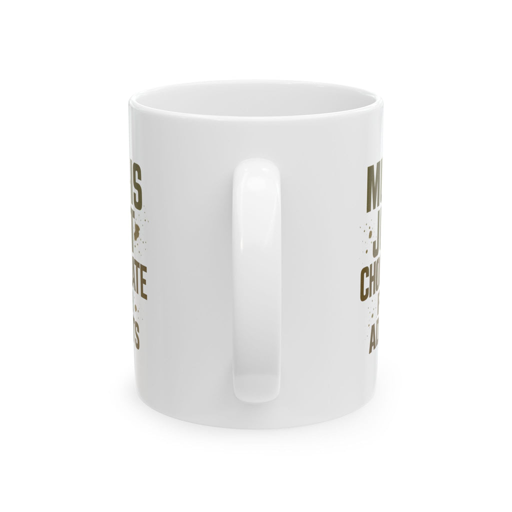 Obstacle Course Racer Mud Is Just Chocolate For Adults Coffee Mug | Unique Gift | Ceramic Mug